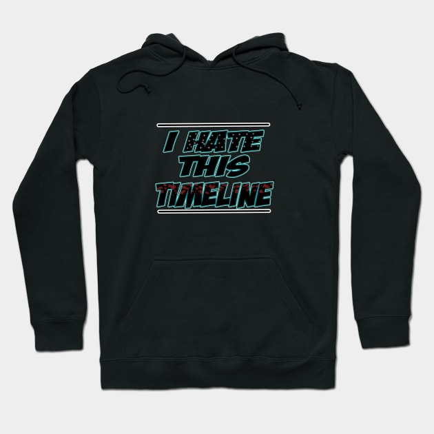 I hate this timeline Hoodie by Kyradem